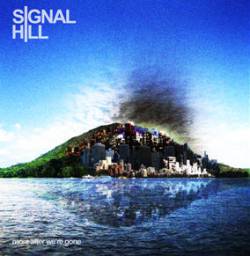 Signal Hill : More After We’re Gone Signal Hill : More After We’re Gone